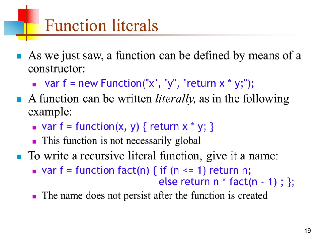 19 Function literals As we just saw, a function can be defined by means